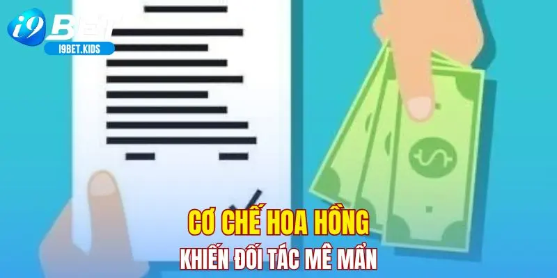 Cơ chế hoa hồng khiến đối tác mê mẩn