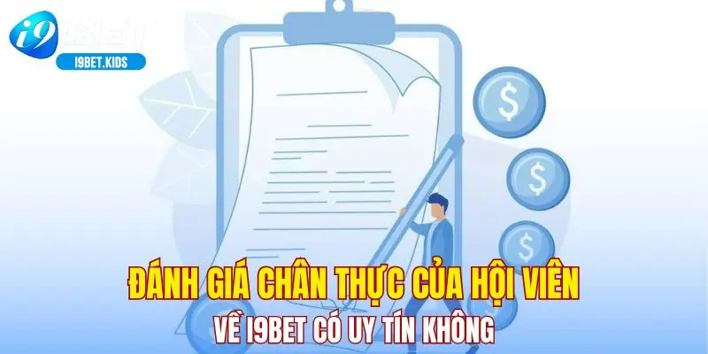 Đánh giá chân thực của hội viên về I9BET có uy tín không