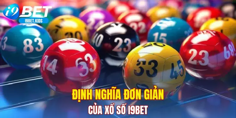 Định nghĩa đơn giản của xổ số tại I9BET