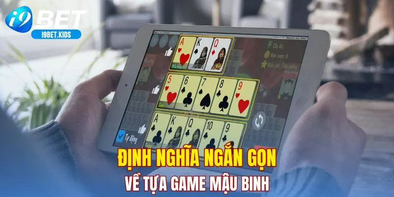 Định nghĩa ngắn gọn về tựa game bài nổi bật