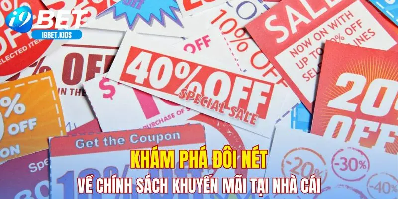 Khám phá đôi nét về chính sách khuyến mãi tại nhà cái