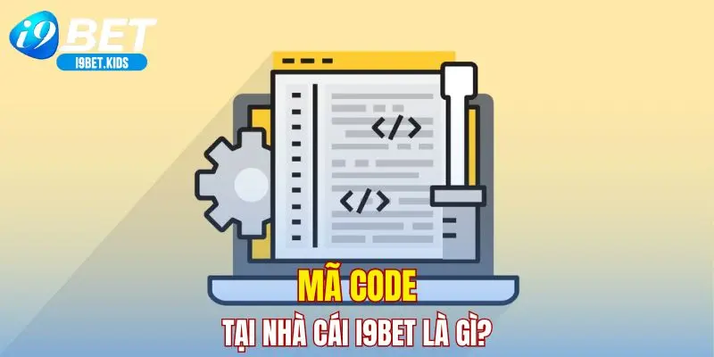 Mã code tại nhà cái I9BET là gì?