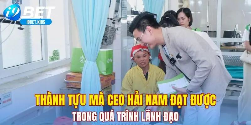 Thành tựu mà CEO Hải Nam đạt được trong quá trình lãnh đạo