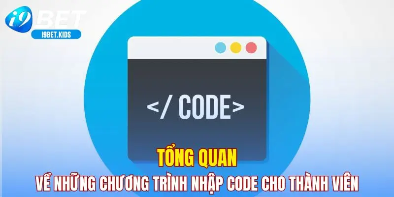 Tổng quan về những chương trình nhập code cho thành viên